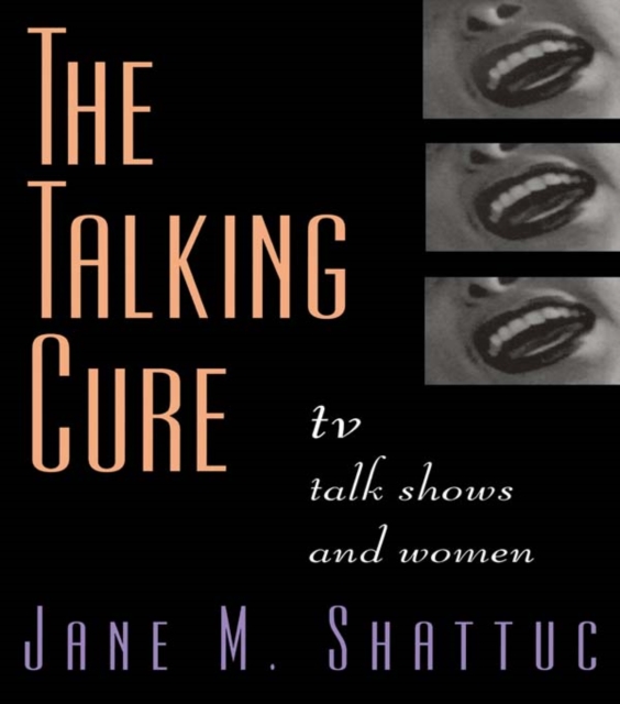 The Talking Cure : TV Talk Shows and Women, PDF eBook