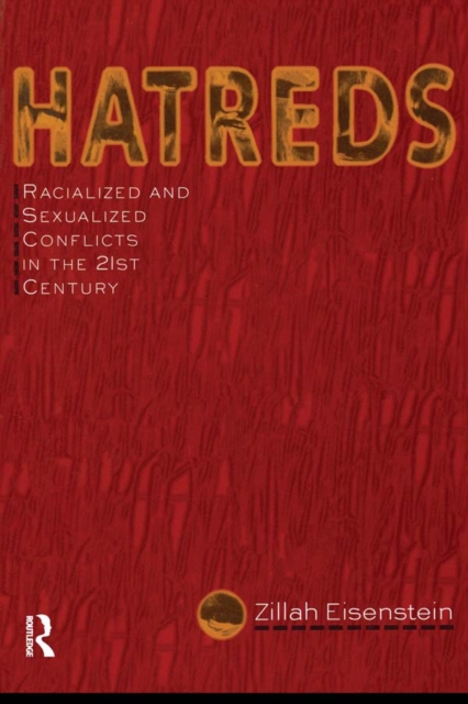 Hatreds : Racialized and Sexualized Conflicts in the 21st Century, EPUB eBook