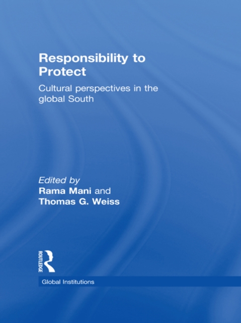 Responsibility to Protect : Cultural Perspectives in the Global South, EPUB eBook