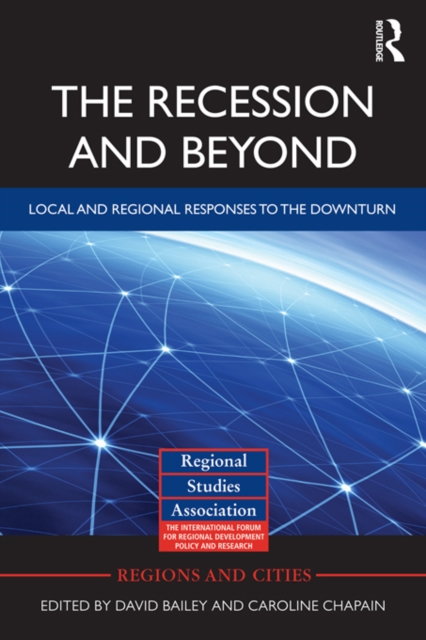 The Recession and Beyond : Local and Regional Responses to the Downturn, EPUB eBook