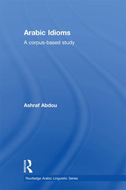 Arabic Idioms : A Corpus Based Study, EPUB eBook