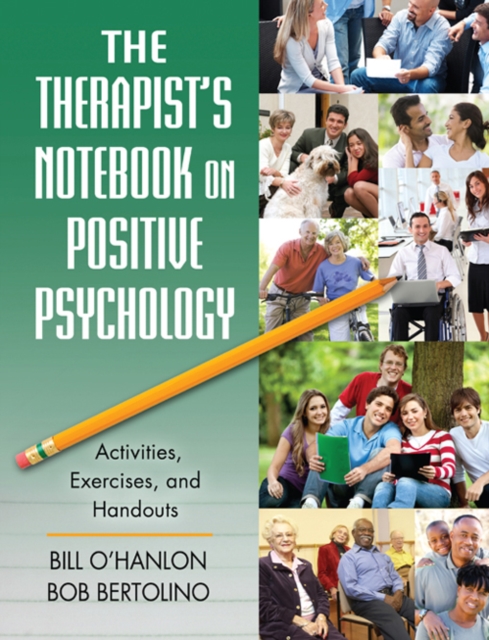 The Therapist's Notebook on Positive Psychology : Activities, Exercises, and Handouts, PDF eBook