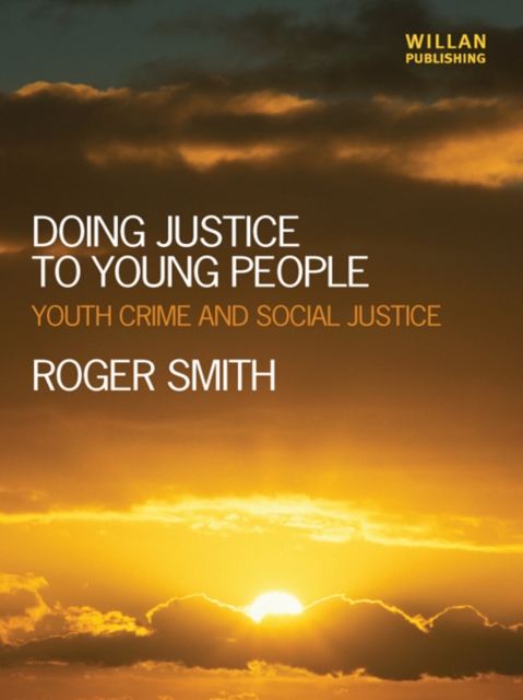 Doing Justice to Young People : Youth Crime and Social Justice, EPUB eBook