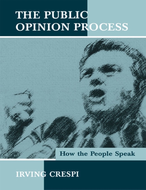 The Public Opinion Process : How the People Speak, PDF eBook
