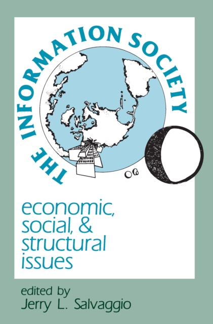 The Information Society : Economic, Social, and Structural Issues, EPUB eBook