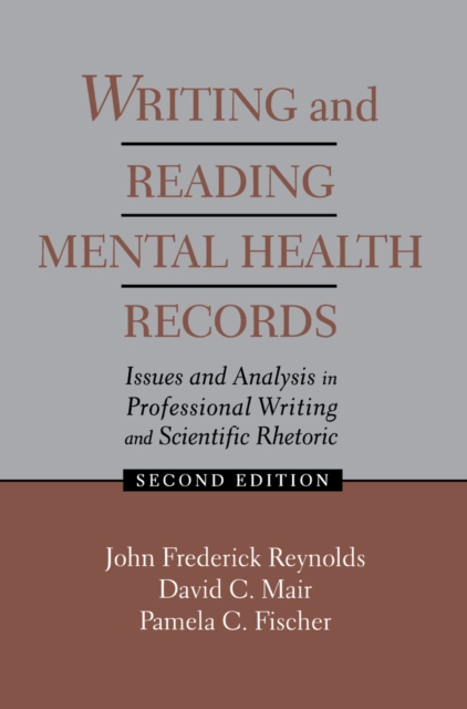 Writing and Reading Mental Health Records : Issues and Analysis in Professional Writing and Scientific Rhetoric, PDF eBook