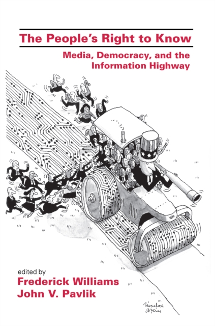 The People's Right To Know : Media, Democracy, and the Information Highway, EPUB eBook