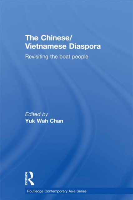 The Chinese/Vietnamese Diaspora : Revisiting the boat people, EPUB eBook