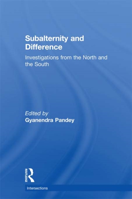 Subalternity and Difference : Investigations from the North and the South, EPUB eBook
