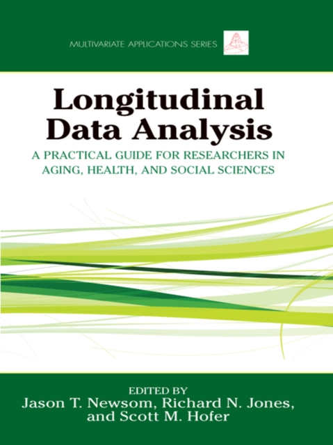 Longitudinal Data Analysis : A Practical Guide for Researchers in Aging, Health, and Social Sciences, EPUB eBook