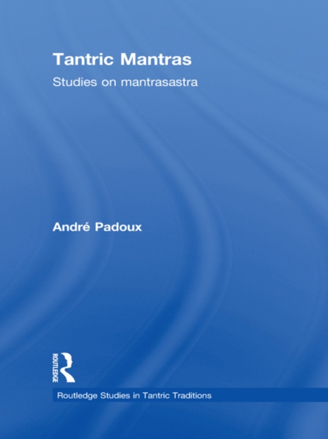Tantric Mantras : Studies on Mantrasastra, EPUB eBook