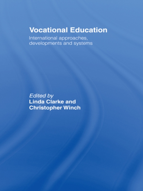 Vocational Education : International Approaches, Developments and Systems, EPUB eBook