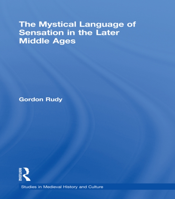 The Mystical Language of Sensation in the Later Middle Ages, PDF eBook