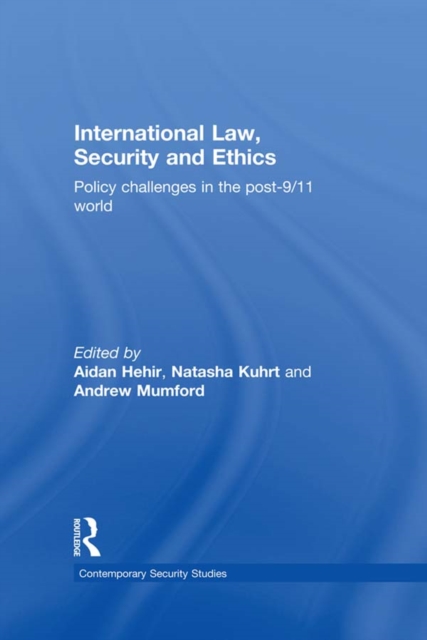 International Law, Security and Ethics : Policy Challenges in the post-9/11 World, PDF eBook