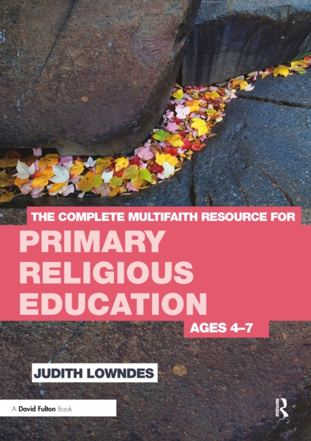 The Complete Multifaith Resource for Primary Religious Education : Ages 4-7, PDF eBook