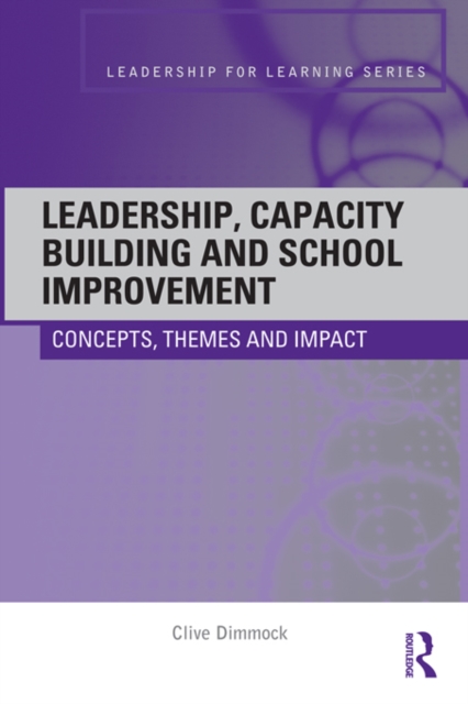 Leadership, Capacity Building and School Improvement : Concepts, themes and impact, PDF eBook