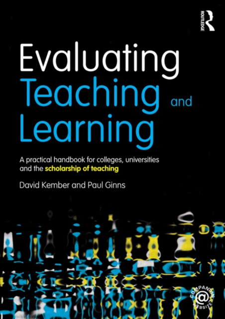 Evaluating Teaching and Learning : A practical handbook for colleges, universities and the scholarship of teaching, PDF eBook