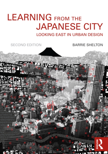 Learning from the Japanese City : Looking East in Urban Design, PDF eBook