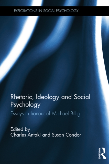 Rhetoric, Ideology and Social Psychology : Essays in honour of Michael Billig, PDF eBook