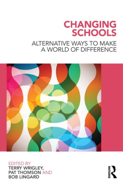 Changing Schools : Alternative Ways to Make a World of Difference, PDF eBook