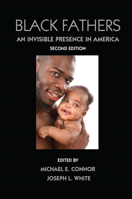 Black Fathers : An Invisible Presence in America, Second Edition, EPUB eBook
