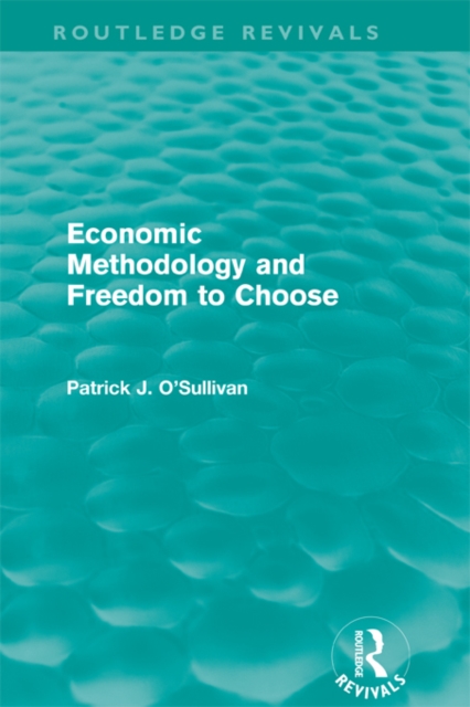Economic Methodology and Freedom to Choose (Routledge Revivals), EPUB eBook