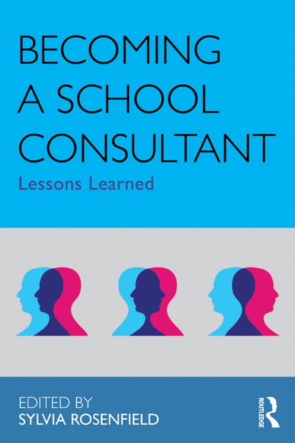 Becoming a School Consultant : Lessons Learned, EPUB eBook