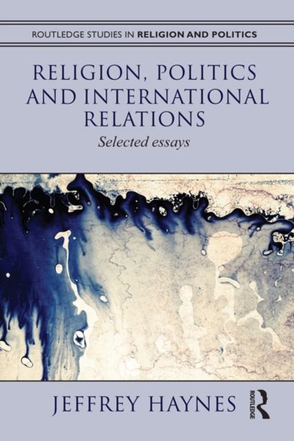 Religion, Politics and International Relations : Selected Essays, PDF eBook