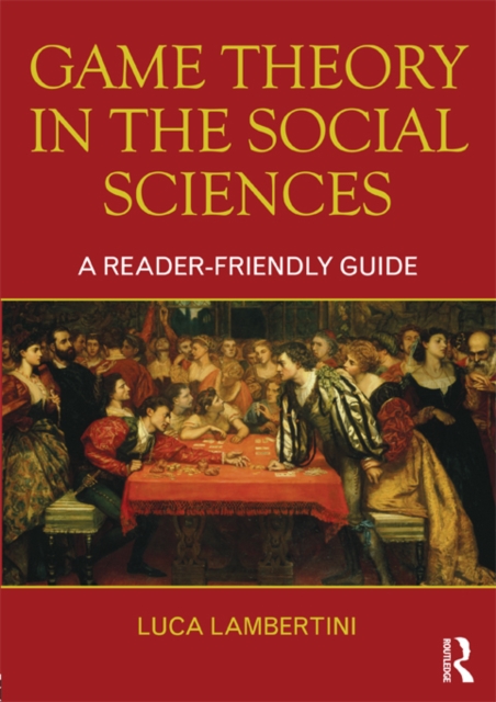 Game Theory in the Social Sciences : A Reader-friendly Guide, PDF eBook