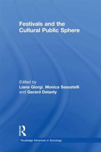Festivals and the Cultural Public Sphere, PDF eBook