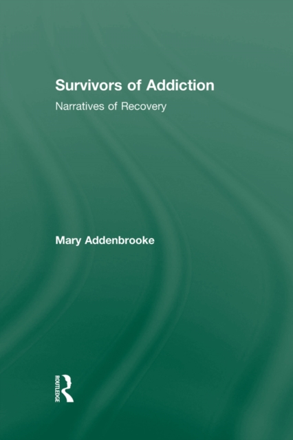 Survivors of Addiction : Narratives of Recovery, EPUB eBook