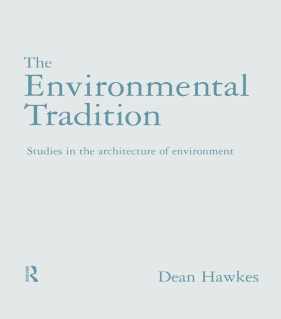 The Environmental Tradition : Studies in the architecture of environment, PDF eBook