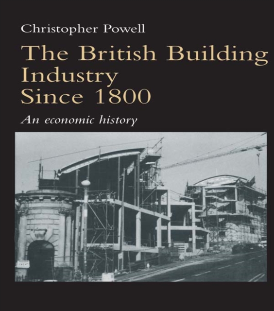 The British Building Industry since 1800 : An economic history, EPUB eBook
