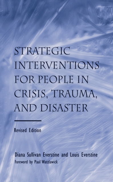 Strategic Interventions for People in Crisis, Trauma, and Disaster : Revised Edition, EPUB eBook