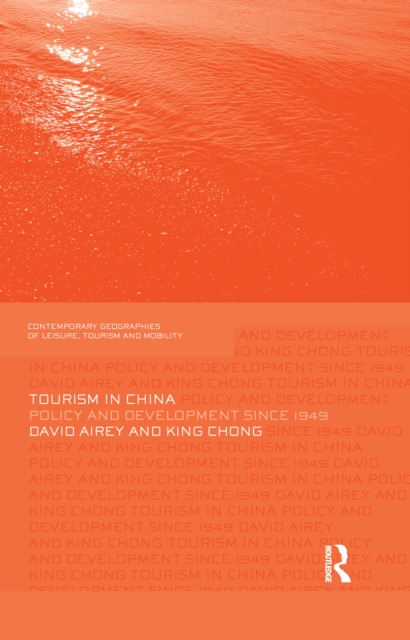 Tourism in China : Policy and Development Since 1949, PDF eBook