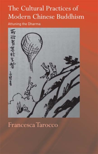 The Cultural Practices of Modern Chinese Buddhism : Attuning the Dharma, EPUB eBook