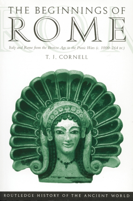 The Beginnings of Rome : Italy and Rome from the Bronze Age to the Punic Wars (c.1000-264 BC), PDF eBook