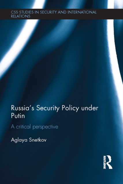 Russia's Security Policy under Putin : A critical perspective, PDF eBook