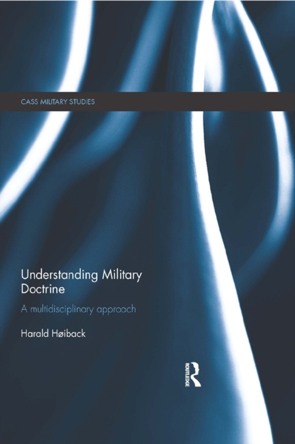 Understanding Military Doctrine : A Multidisciplinary Approach, EPUB eBook