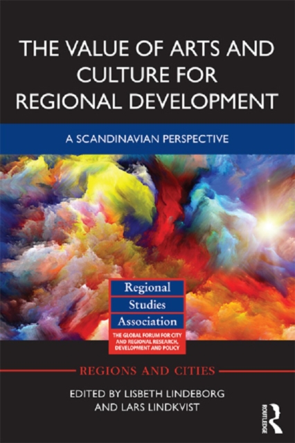 The Value of Arts and Culture for Regional Development : A Scandinavian Perspective, PDF eBook