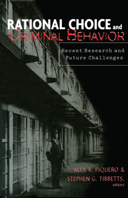 Rational Choice and Criminal Behavior : Recent Research and Future Challenges, EPUB eBook