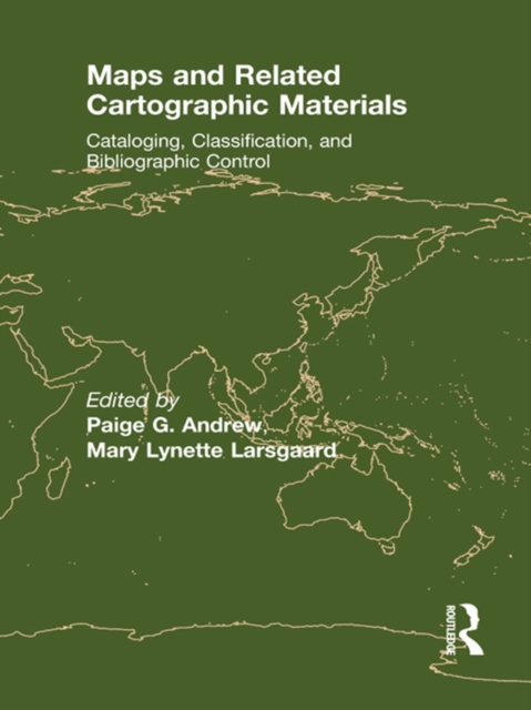 Maps and Related Cartographic Materials : Cataloging, Classification, and Bibliographic Control, PDF eBook