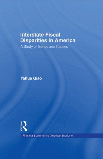 Interstate Fiscal Disparities in America : A Study of Trends and Causes, EPUB eBook