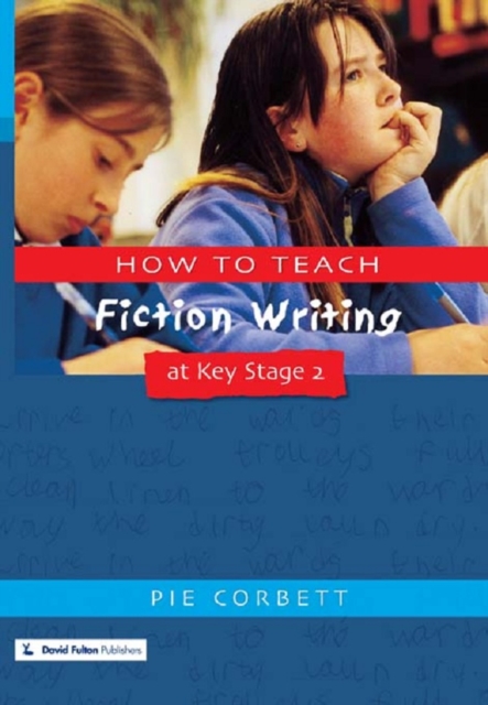 How to Teach Fiction Writing at Key Stage 2, EPUB eBook