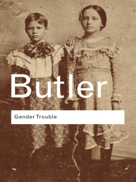 Gender Trouble : Feminism and the Subversion of Identity, PDF eBook