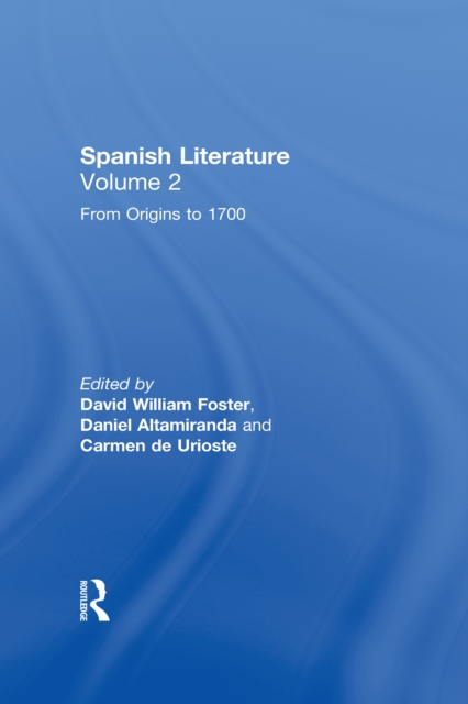 Spanish Literature: A Collection of Essays : From Origins to 1700 (Volume Two), EPUB eBook