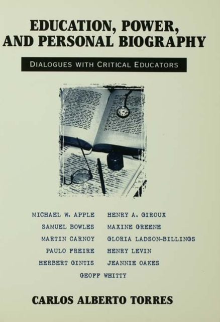 Education, Power, and Personal Biography : Dialogues With Critical Educators, EPUB eBook