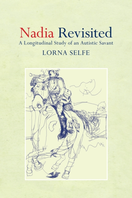 Nadia Revisited : A Longitudinal Study of an Autistic Savant, EPUB eBook