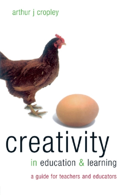 Creativity in Education and Learning : A Guide for Teachers and Educators, PDF eBook
