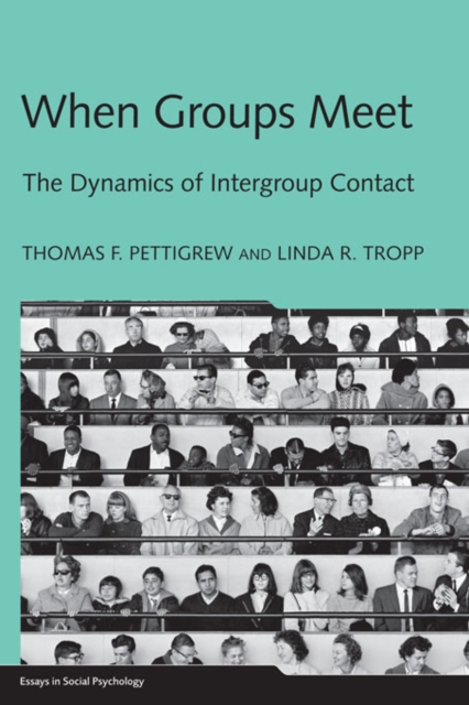 When Groups Meet : The Dynamics of Intergroup Contact, EPUB eBook